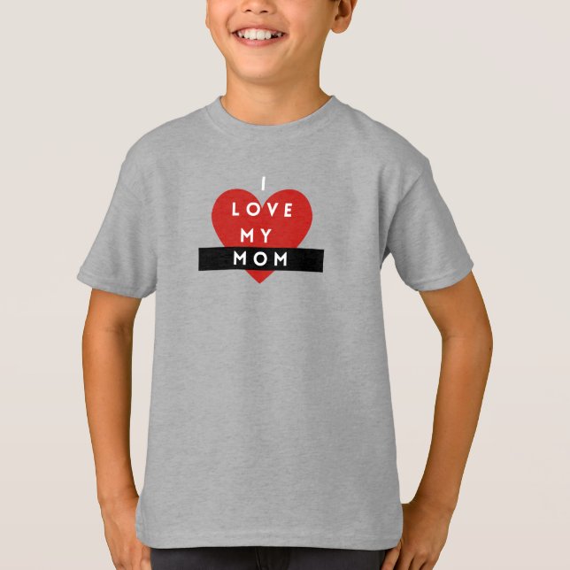 I Love My Mom Children's T-Shirt  (Vorderseite)