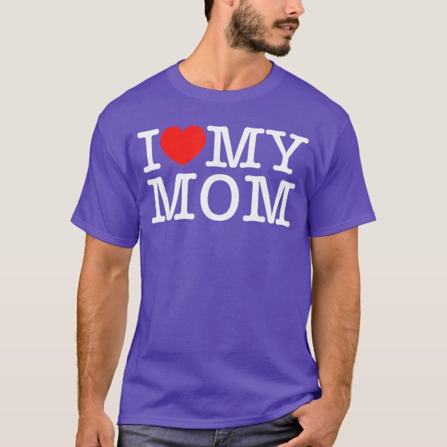 I Love My Mom friends T-Shirt (Vorderseite)