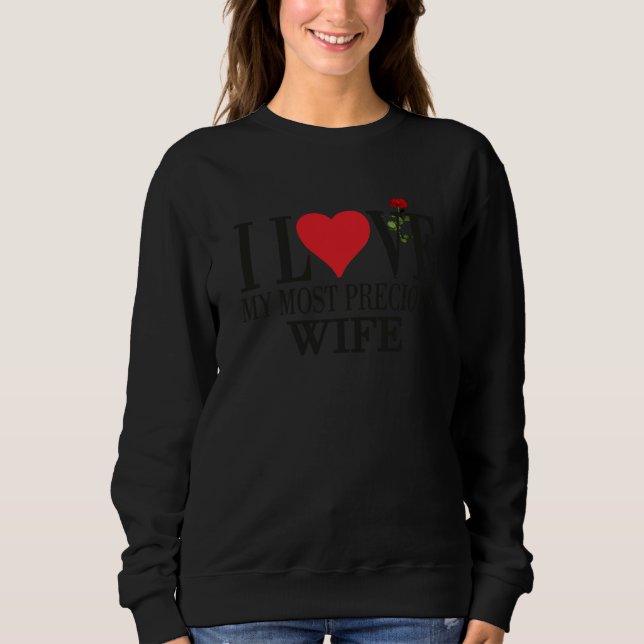I love my most Precious wife Wife husband Couple m Sweatshirt (Vorderseite)