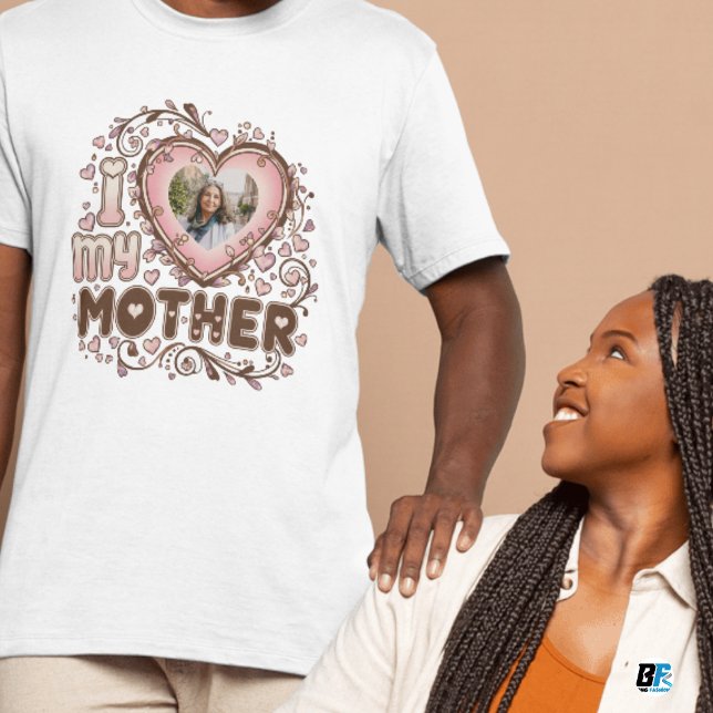 I Love My Mother With Custom Mom's Pic T-Shirt (Von Creator hochgeladen)