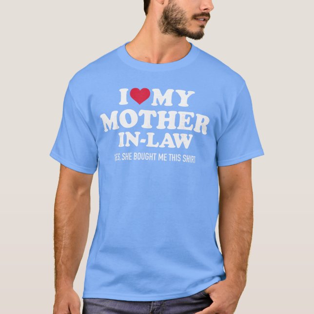 I Love My MotherinLaw for SoninLaw family T-Shirt (Vorderseite)