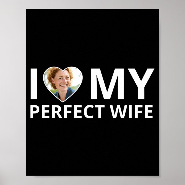 I Love My Perfect Wife Photo Heart Funny Husband T Poster (Vorne)