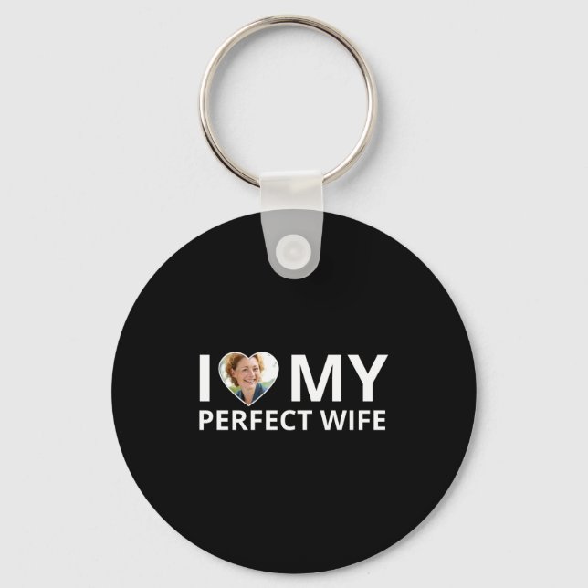 I Love My Perfect Wife Photo Heart Funny Husband T Schlüsselanhänger (Vorderseite)
