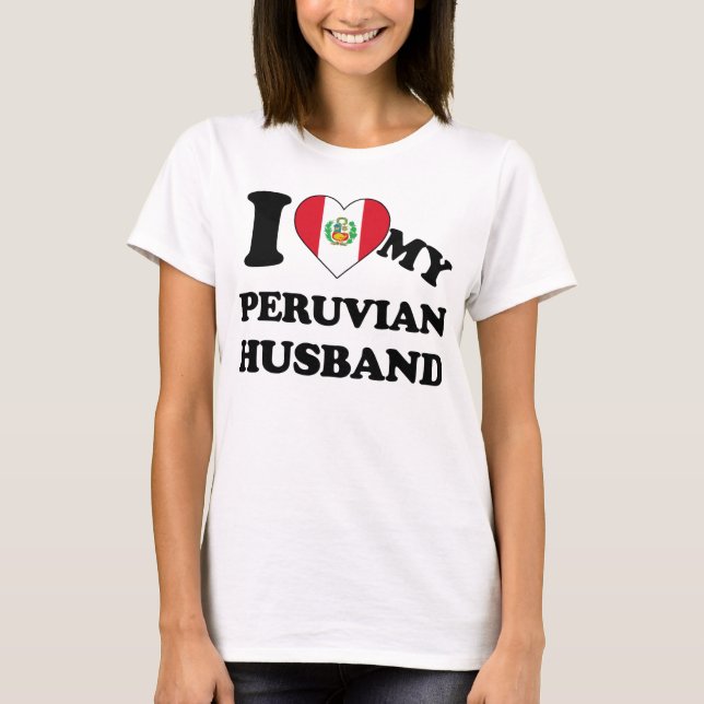 I love my Peruvian Husband T-Shirt (Vorderseite)