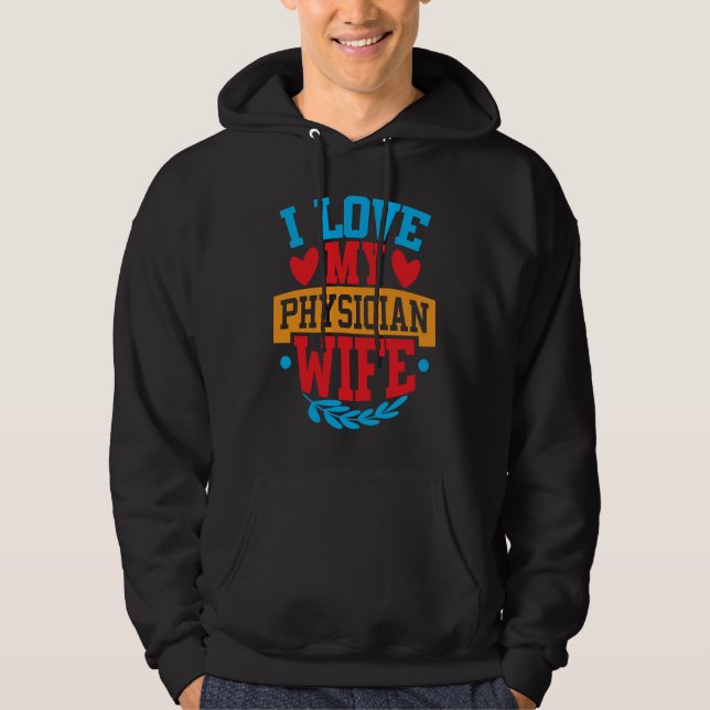 I Love My Physician Wife I Love My Wife Couple Val Hoodie (Vorderseite)