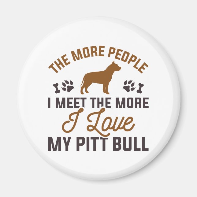 I love my pitt bull magnet (Vorne)