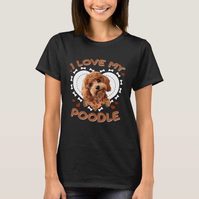 I Love My Poodle T-Shirt (Vorderseite)