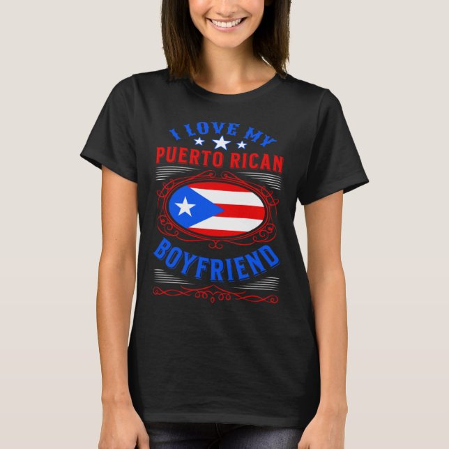 I love my Puerto Rican boyfriend T-Shirt (Vorderseite)