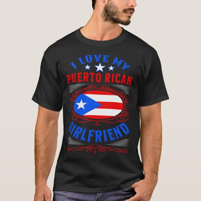 I love my Puerto Rican girlfriend T-Shirt (Vorderseite)