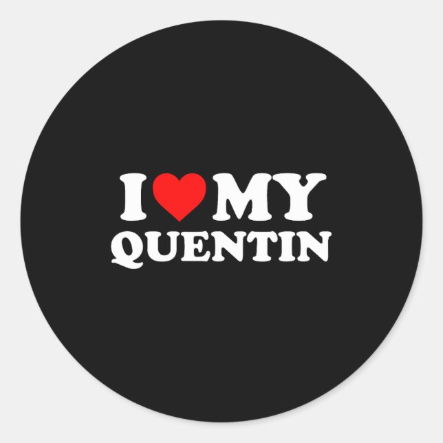I Love My Quentin  Runder Aufkleber (Vorderseite)