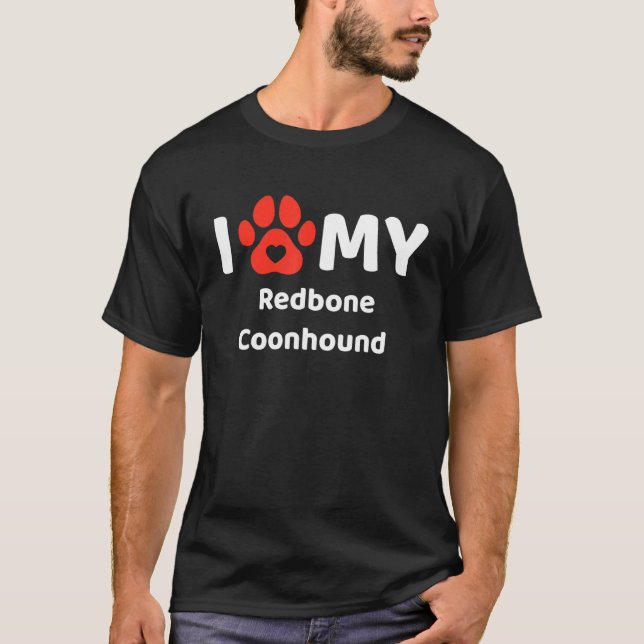 I Love My Redbone Coonhound Funny Dog Gift T-Shirt (Vorderseite)