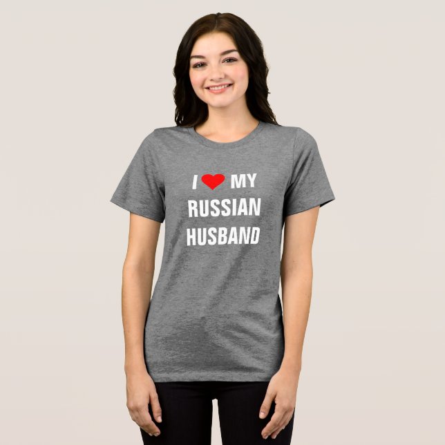 "I Love my Russian Husband" T-Shirt Tri-Blend Shirt (Vorderseite voll)