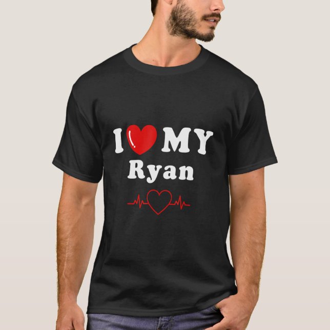 I love my Ryan doing Ryan things T-Shirt (Vorderseite)