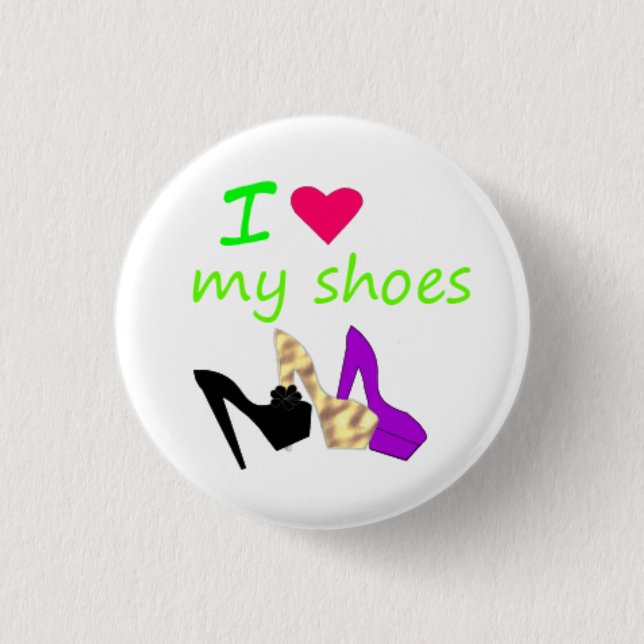 i love my shoes button (Vorderseite)