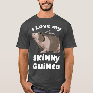 I love my Skinny Guinea Hairless Guinea Pig Lover  T-Shirt