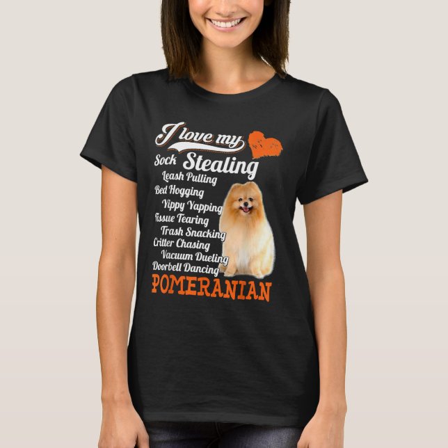 I Love My Sock Stealing Leash Pulling Pomeranian F T-Shirt (Vorderseite)