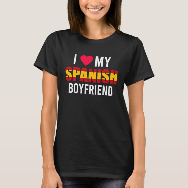 I Love My Spanish Boyfriend Valentines Day T-Shirt (Vorderseite)