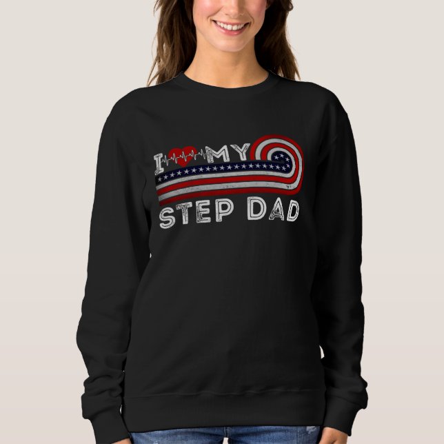 I love my stepfather is my heartbeat dad love sweatshirt (Vorderseite)