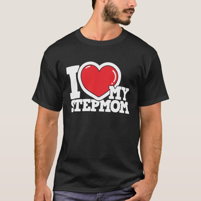 I Love My Stepmom  Stepmother Stepdaughter Stepson T-Shirt (Vorderseite)