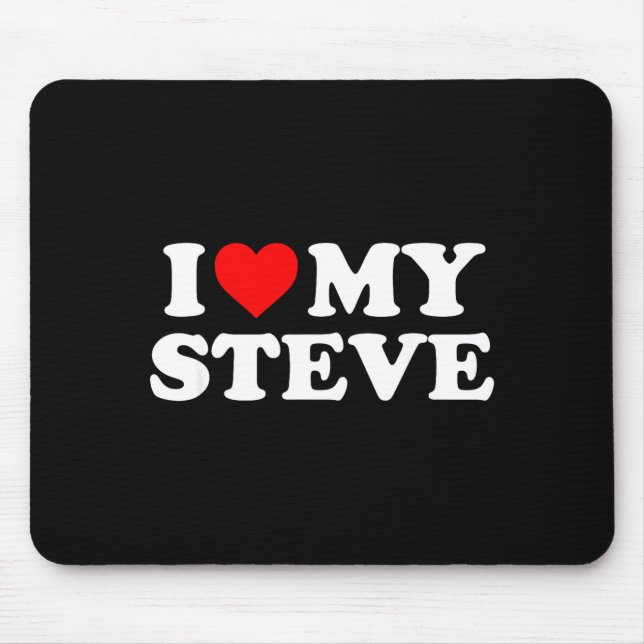 I Love My Steve  Mousepad (Vorne)