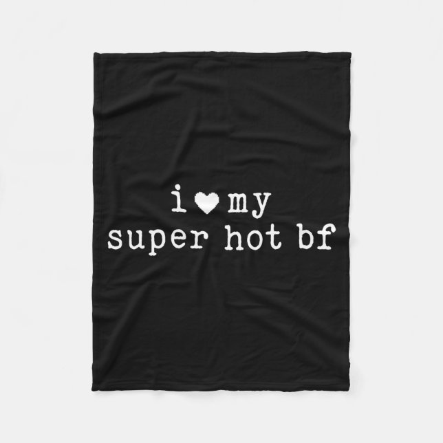 I Love My Super Hot Boyfriend Funny Girlfriend  Fleecedecke (Vorderseite)