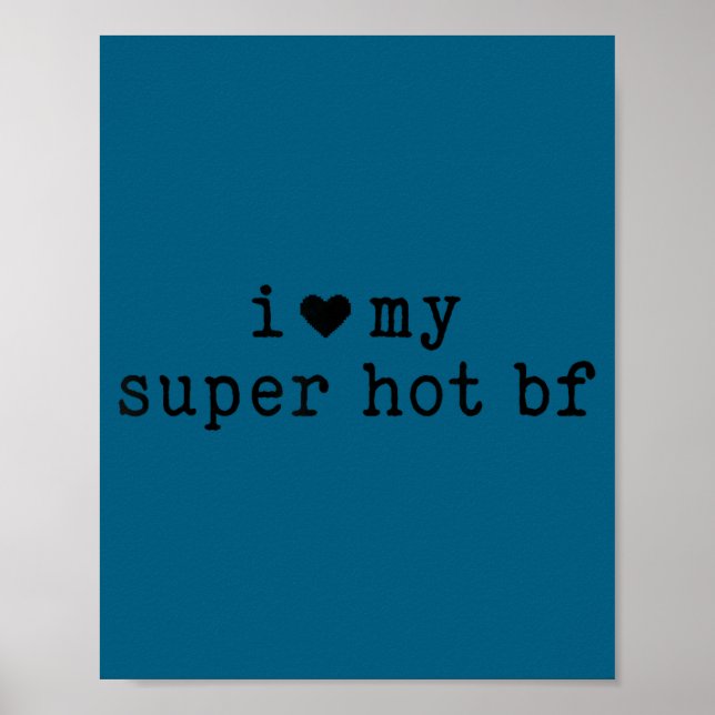 I Love My Super Hot Boyfriend Funny Girlfriend  Poster (Vorne)