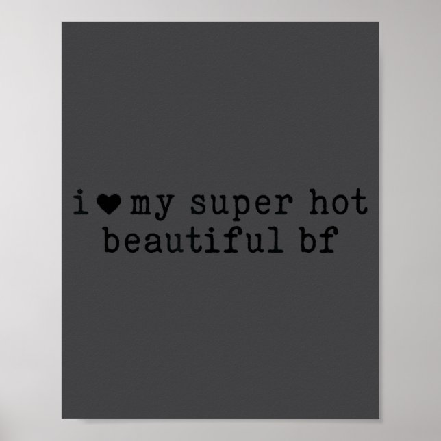 I Love My Super Hot Boyfriend Funny Girlfriend  Poster (Vorne)