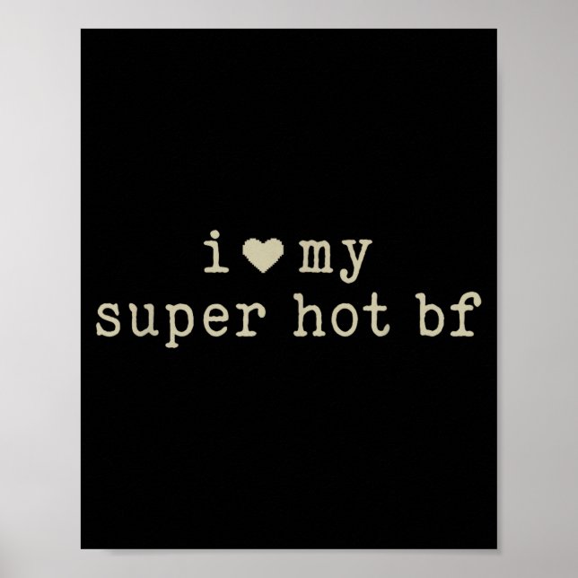 I Love My Super Hot Boyfriend Funny Girlfriend  Poster (Vorne)