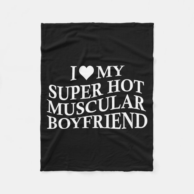 I Love My Super Hot Muscular Boyfriend Funny Love  Fleecedecke (Vorderseite)