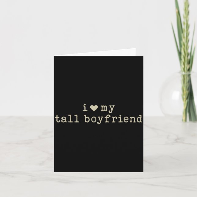 I Love My Tall Boyfriend Funny Girlfriend  Karte (Vorderseite)