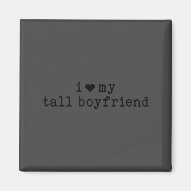 I Love My Tall Boyfriend Funny Girlfriend  Magnet (Vorne)