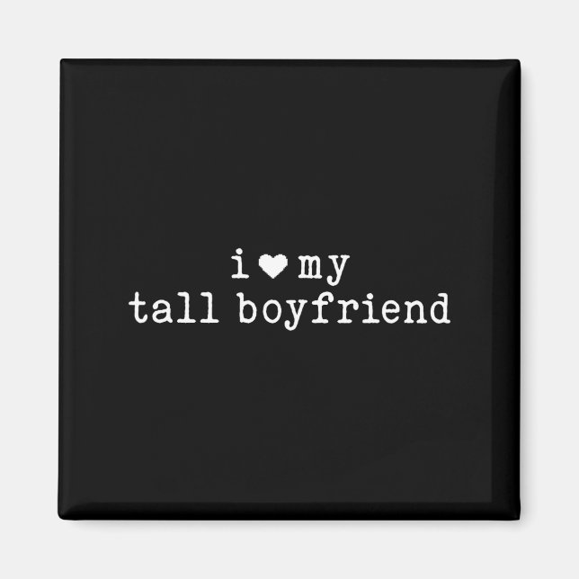 I Love My Tall Boyfriend Funny Girlfriend  Magnet (Vorne)