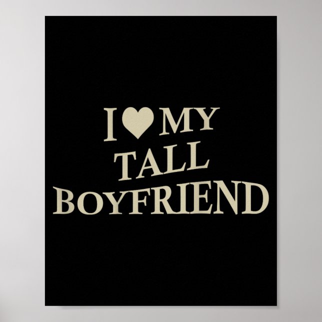 I Love My Tall Boyfriend Funny Girlfriend On Back  Poster (Vorne)