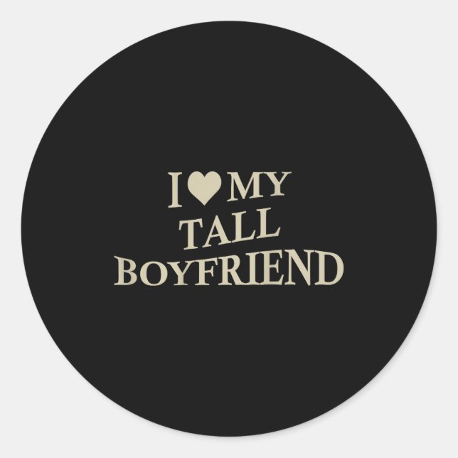 I Love My Tall Boyfriend Funny Girlfriend On Back  Runder Aufkleber (Vorderseite)