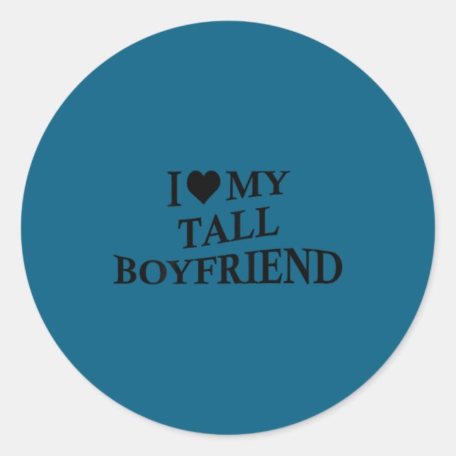 I Love My Tall Boyfriend Funny Girlfriend On Back  Runder Aufkleber (Vorderseite)