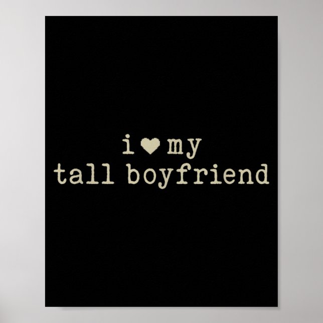 I Love My Tall Boyfriend Funny Girlfriend  Poster (Vorne)