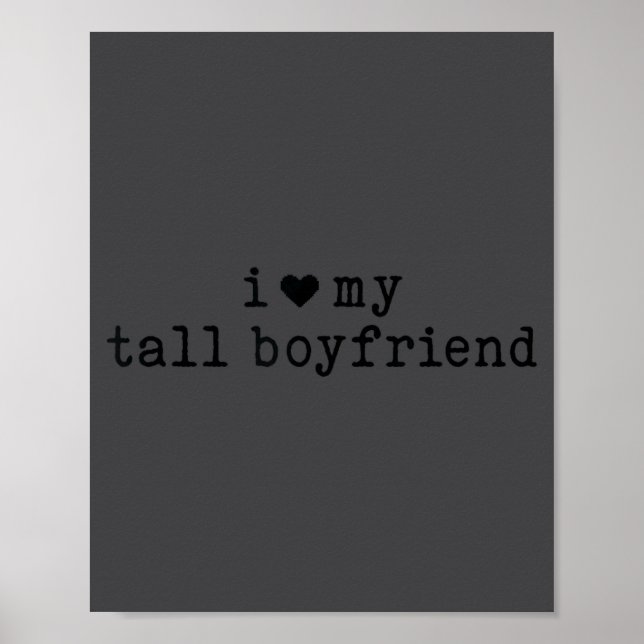 I Love My Tall Boyfriend Funny Girlfriend  Poster (Vorne)