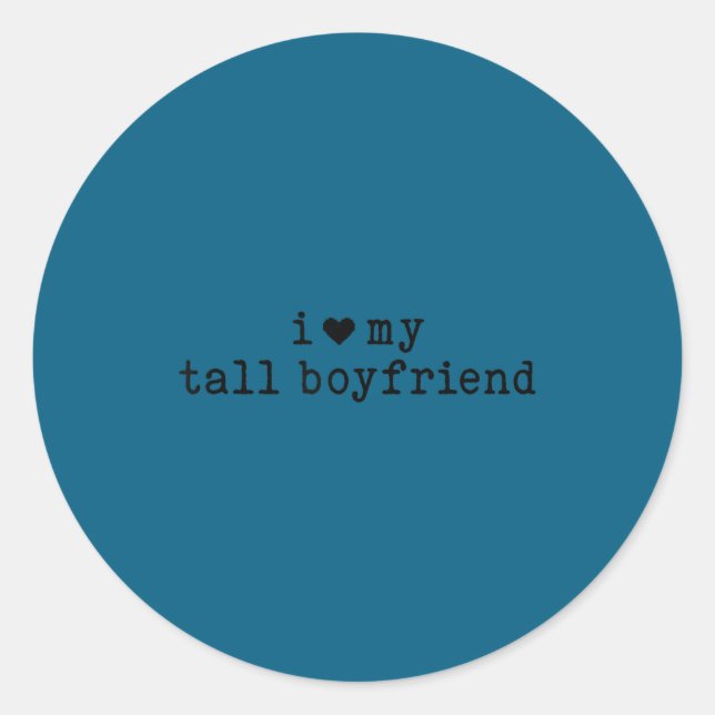 I Love My Tall Boyfriend Funny Girlfriend  Runder Aufkleber (Vorderseite)