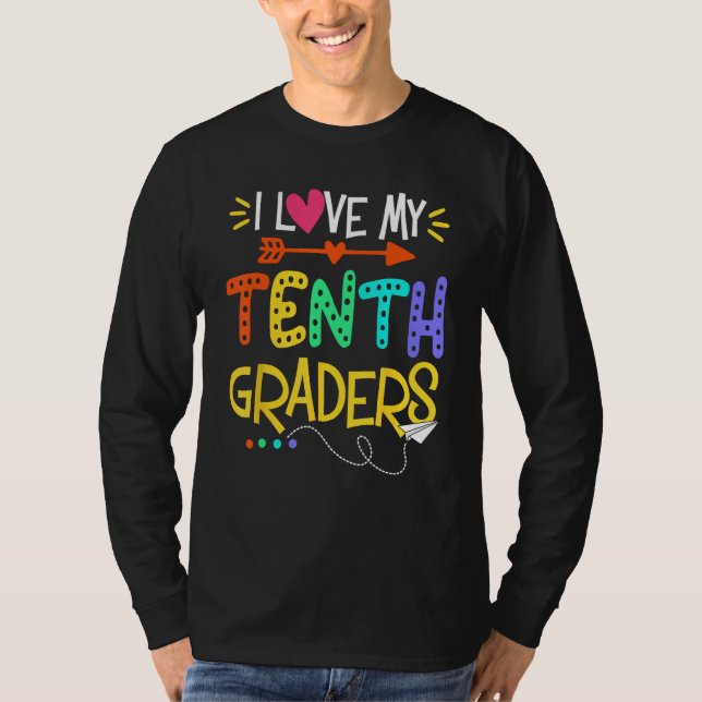 I Love My Tenth Graders Happy First Day Of School T-Shirt (Vorderseite)