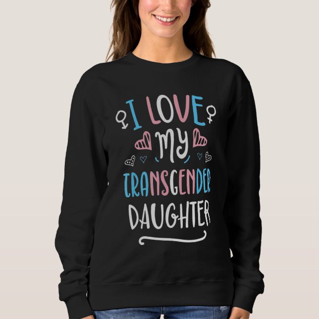 I Love My Transgender Daughter LGBT Pride Flag Tra Sweatshirt (Vorderseite)