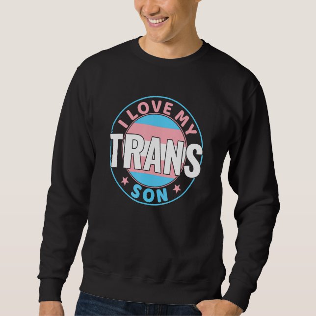 I Love my Transgender Son Parents Trans Pride LGBT Sweatshirt (Vorderseite)