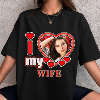 I Love My Wife Personalized Valentines Day Heart  T-Shirt