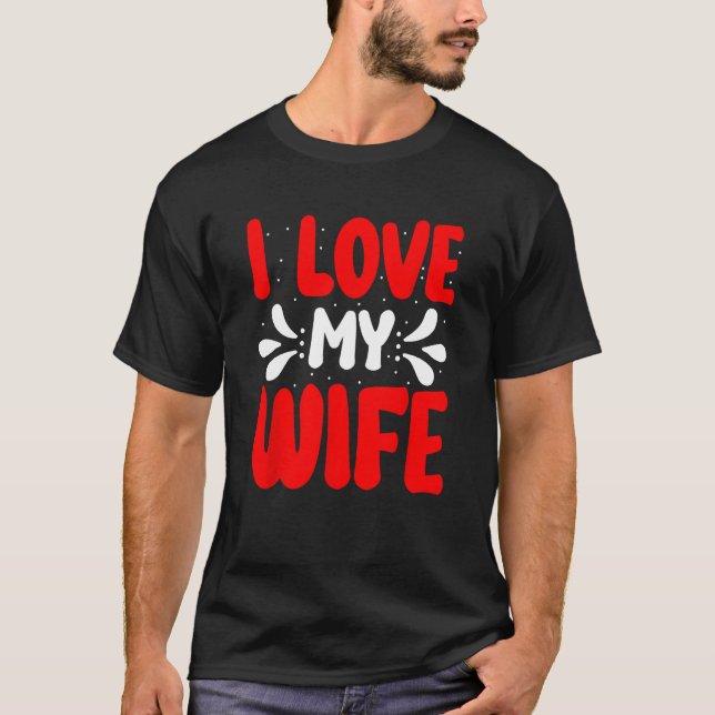I love my wife T-Shirt (Vorderseite)