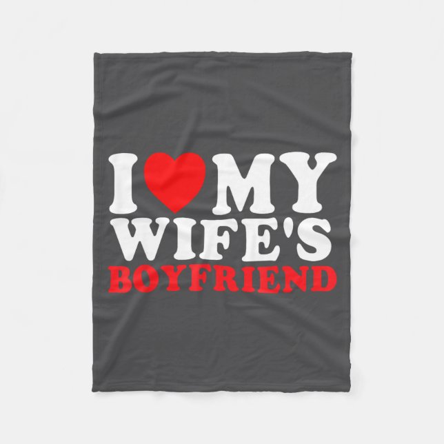 I Love My Wife's Boyfriend Funny Quote  Fleecedecke (Vorderseite)
