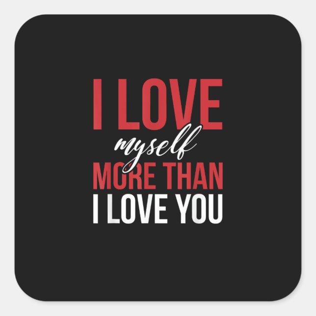 I Love Myself More Than You Cute Self Love Style  Quadratischer Aufkleber (Vorderseite)
