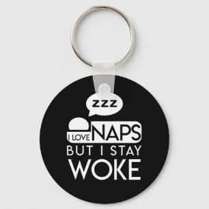 I Love Naps But I Stay Woke Nap Love Schlüsselanhänger