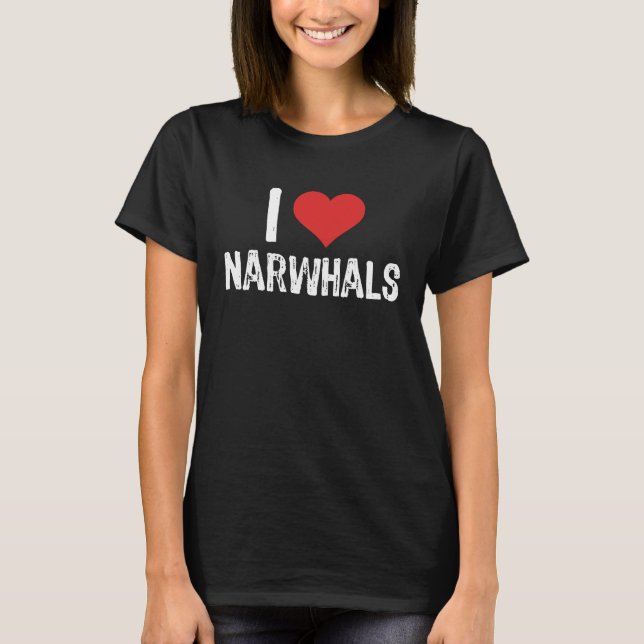 I Love Narwhals T-Shirt (Vorderseite)