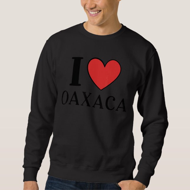 I Love Oaxaca Mexico Vacation 9 Sweatshirt (Vorderseite)