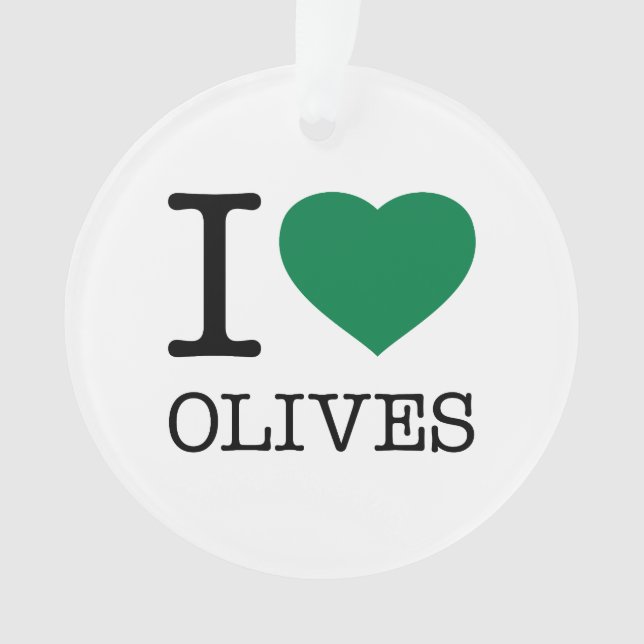 I LOVE OLIVES ORNAMENT (Vorderseite)