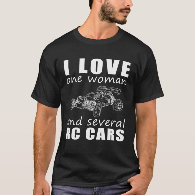 I Love One Woman and Several RC Cars T-Shirt (Vorderseite)